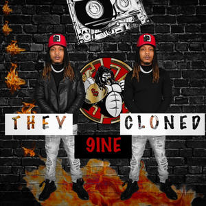 They Cloned 9ine (Explicit)