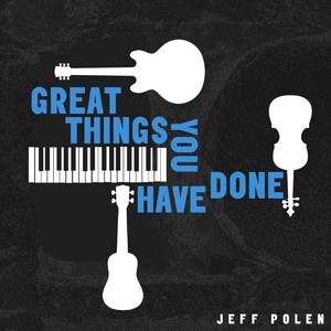 Great Things You Have Done