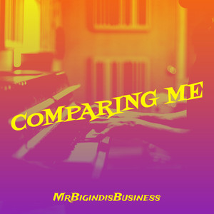 Comparing Me (Explicit)