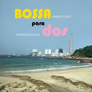 Bossa Para Dos (feat. Franck Bourjini) [Explicit]