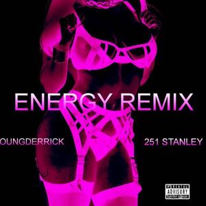 ENERGY (feat. 251 Stanley) [REMIXS] [Explicit]