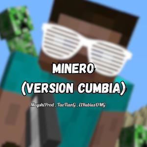 MINERO (feat. TaoTianG & ElRubiusOMG) (VERSION CUMBIA)