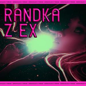 RANDKA Z EX (feat. YORUKO)