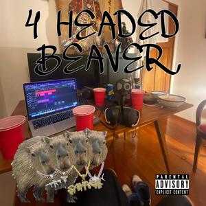 4 HEADED BEAVER (feat. THROBBY, Friday & wörkz.) [Explicit]