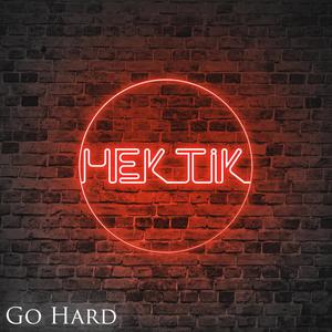 Hektik - Go Hard