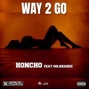 Way 2 Go (feat. Mr.kbandz) [Explicit]