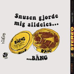 Snusen gjorde mig alldeles bäng