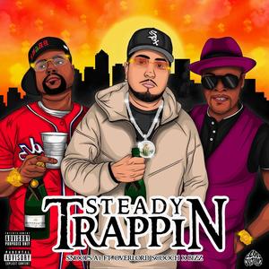 Steady Trappin (feat. Bizz & Overlord Scooch) (Explicit)