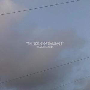 Thinking Of Sausage (Explicit)