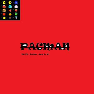 PACMAN (feat. Perfect Polar, Azz & X!) (Explicit)