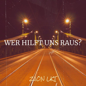 Wer Hilft Uns Raus? (Explicit)