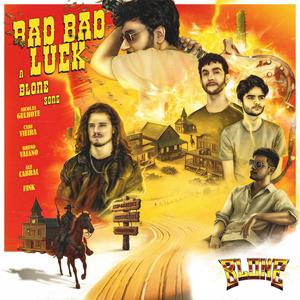 BAD BAD LUCK