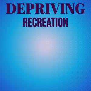 Depriving Recreation