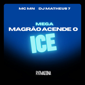 Mega Magrão Acende O Ice (Explicit)