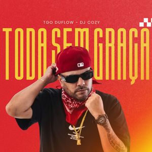 Toda Sem Graça (Explicit)