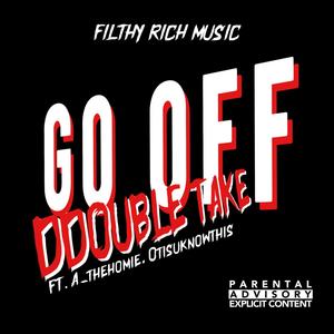 GO OFF (feat. Athehomie & Otisuknowthis) [Explicit]