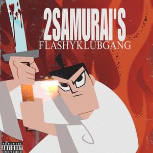 2SAMURAIS (feat. Faze2flashy) [Explicit]