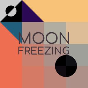 Moon Freezing