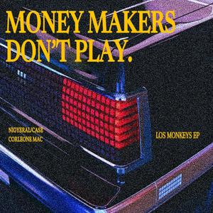 MONEY MAKERS DON't PLAY (feat. CORLEONE MAC) (Explicit)