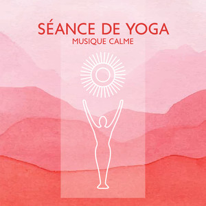 Séance de yoga (Musique calme et pensée positive, Cours de yoga débutant, Zen yoga)