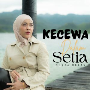 KECEWA DALAM SETIA