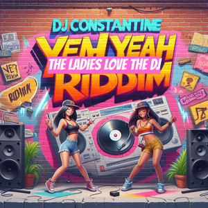 The Ladies Love the DJ (Yeah Yeah Riddim)