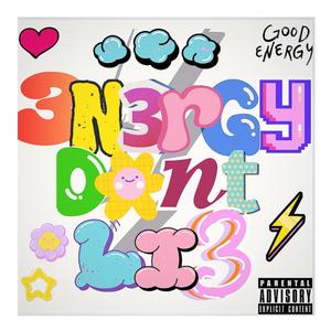 Energy Don't Lie (Explicit)