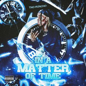 IN A MATTER OF TIME (Explicit)