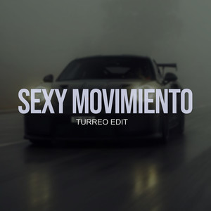 Sexy Movimiento (Turreo Edit)