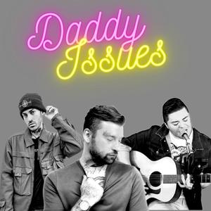 Daddy Issues (feat. Jonny Craig & Goner) [Explicit]