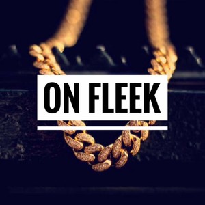 On Fleek (Explicit)