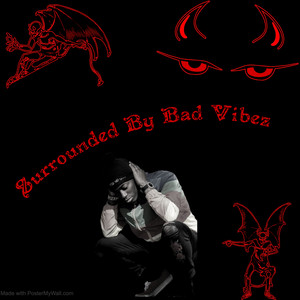 Surrounded By Bad Vibez (Explicit)