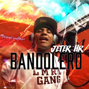 Bandolero(feat. Jeter HR) (Explicit)