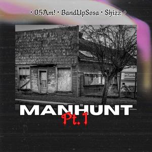 Manhunt Pt. 1 (feat. BANDUPSOSA & Shizz) (Explicit)