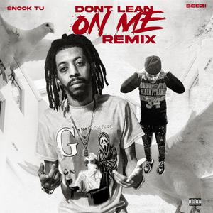 Don't Lean On Me (feat. Beezi) [Remix] [Explicit]