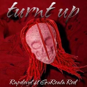 Turnt Up (feat. GoReala Red) (Explicit)