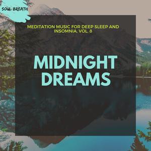 Midnight Dreams - Meditation Music For Deep Sleep And Insomnia, Vol. 8