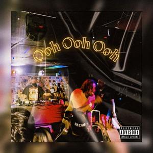Ooh Ooh Ooh (Explicit)