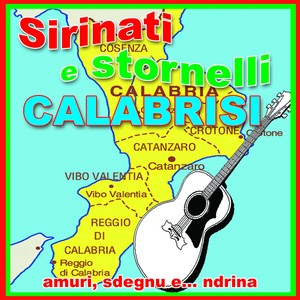 Sirinati e stornelli calabrisi (Amuri, sdegnu e... ndrina)