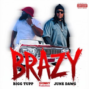 Brazy (feat. Bigg Tupp) (Explicit)