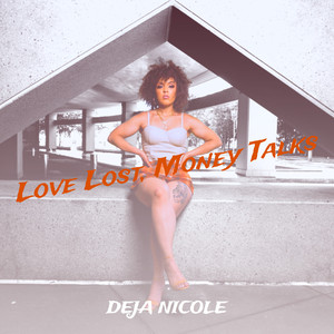 Love Lost, Money Talks (Explicit)