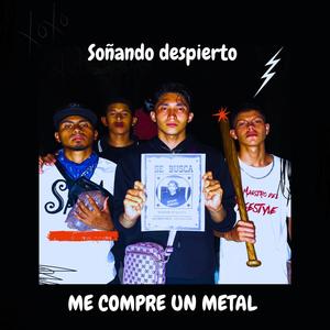 Me compré un metal (Explicit)