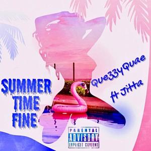 Summer Time Fine (feat. Jitta) [Explicit]