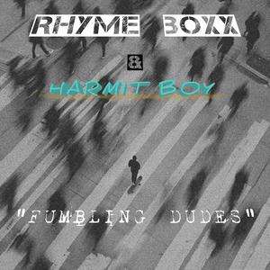 Fumbling Dudes (feat. Harmit Boy)