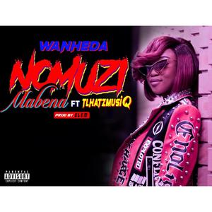 Nomuzi Mabena (feat. TlhatzMusiQ)