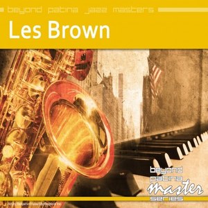 Beyond Patina Jazz Masters: Les Brown