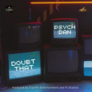 Doubt That (feat. Psych Dan) [Explicit]