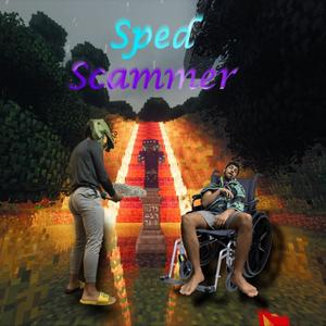 Sped Scammer (Explicit)