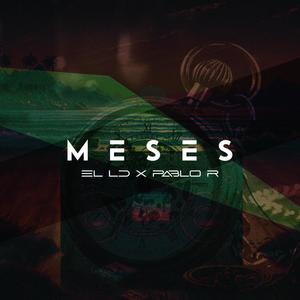 MESES (feat. Pablo R)