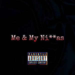 Me & My Niggas (Explicit)